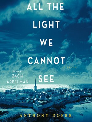cover image of All the Light We Cannot See: a Novel